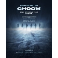 2026-27 BABYMONSTER WORLD TOUR【춤 （CHOOM）】IN SEOUL